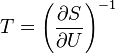 T=left(frac{partial S}{partial U}right)^{-1}