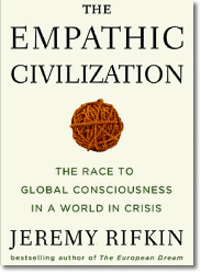 Jeremy Rifkin, &laquo;The Empathic Civilization&raquo;
